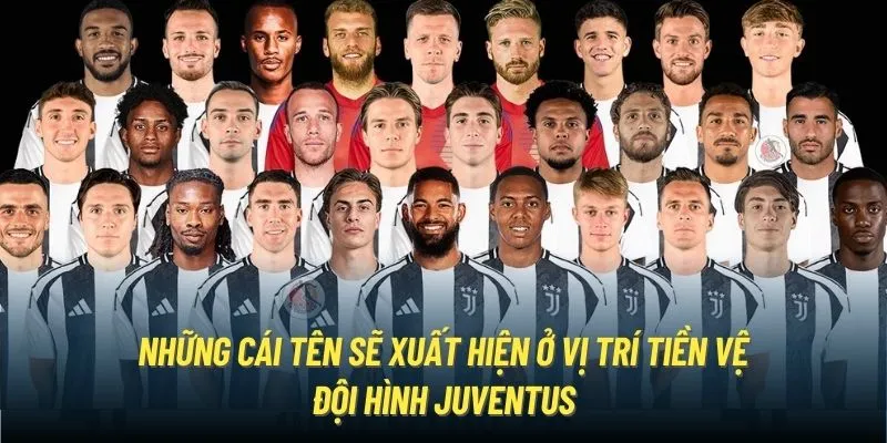 Những cái tên sẽ xuất hiện ở vị trí tiền vệ đội hình Juventus